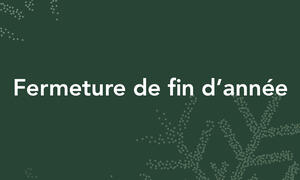 Fermeture de fin d'année 2025